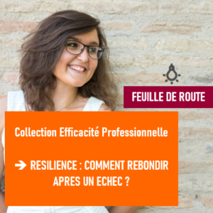 FICHE PRATIQUE - Comment rebondir après un Echec ?