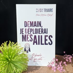 Demain je déploierai mes ailes - roman papier : Cindy TRIAIRE